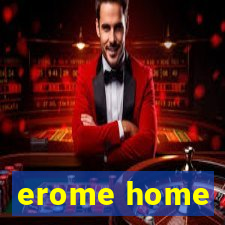 erome home